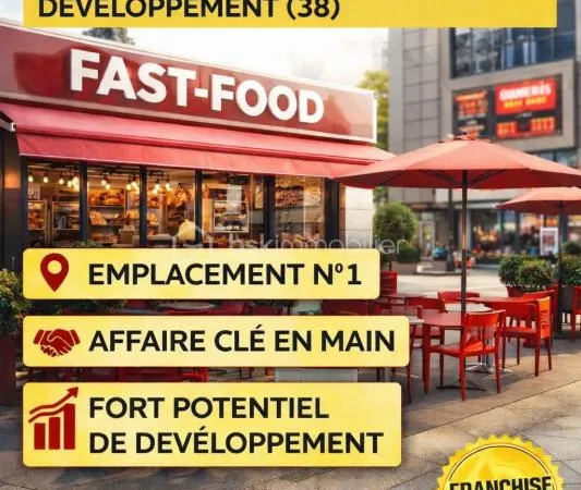 Fast-food clé en main  Emplacement n°1 alimentaire  CA régulier et fort potentiel de développement
