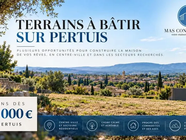 PERTUIS - PLUSIEURS TERRAINS À BÂTIR DÈS 120 000 €