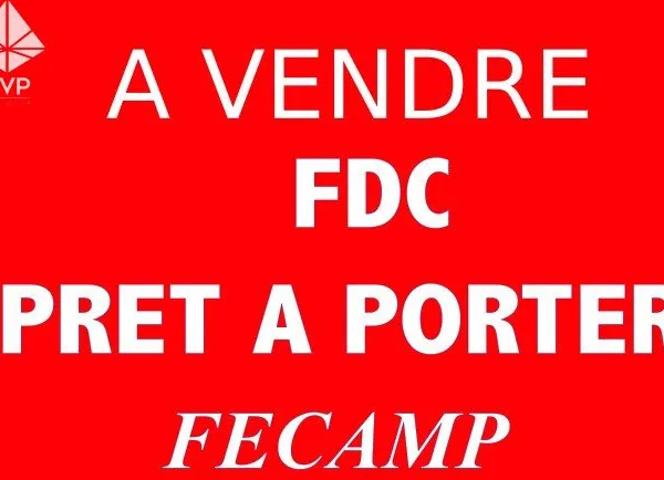 A VENDRE FONDS DE COMMERCE PRET A PORTER FECAMP