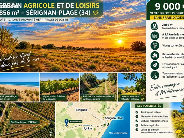 TERRAIN AGRICOLE 2 856 m² - SÉRIGNAN-PLAGE - À 1,4 KM DE LA MER PRIX : 9 000 - VENTE DIRECTE PROPRIÉ