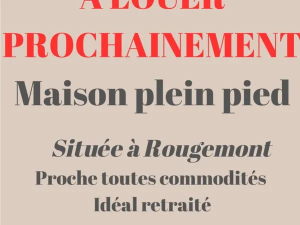 A LOUER prochainement MAISON PLEIN PIED