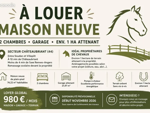 Maison neuve 2 chambres + garage + env. 1 ha - 10 min Châteaubriant PREMIÈRE LOCATION - DISPONIBILIT