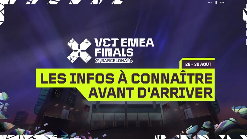 Valorant VCT EMEA : Karmine Corp est en grande finale — le programme du week-end de Barcelone, et ce que la billetterie de Shanghai ne couvre pas
