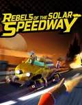Rebels of the Solar Speedway