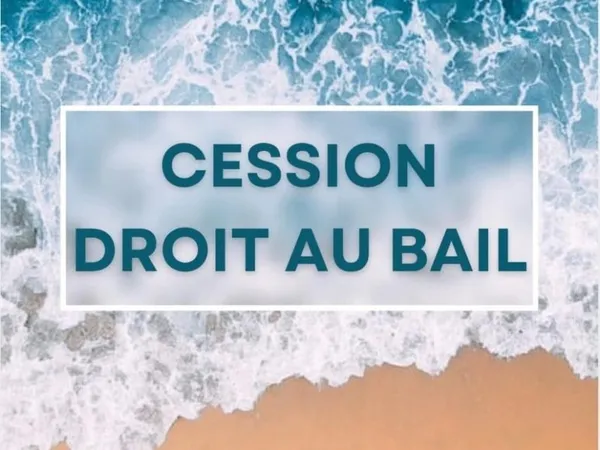 CESSION DROIT AU BAIL - AXE PASSANT - STATIONNEMENT FACILE