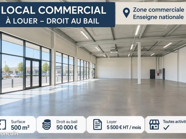 DROIT AU BAIL - LOCAL COMMERCIAL 550 m²