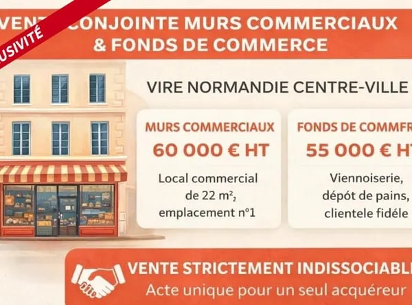 VENTE CONJOINTE MURS COMMERCIAUX ET FONDS DE COMMERCE VIRE NORMANDIE