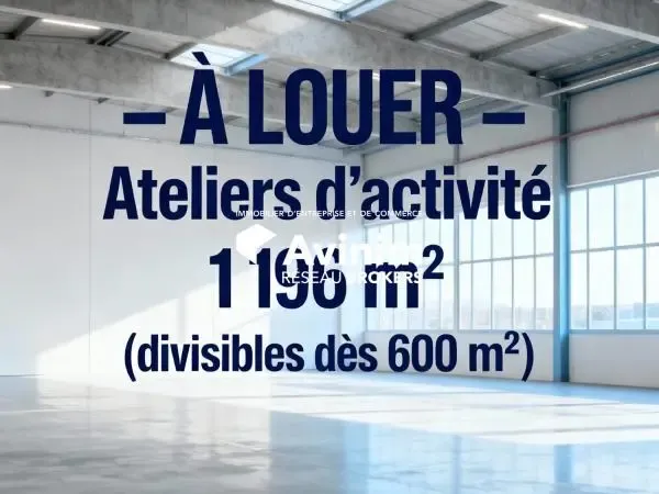 À LOUER - Ateliers d'activité 1 196 m² (divisibles dès 6 