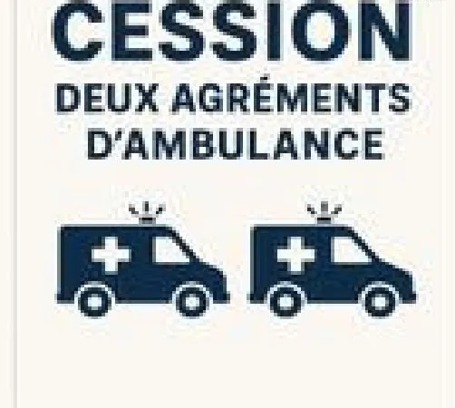 Cession 2 agréments ambulance marseille
