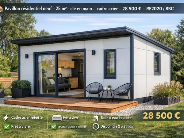 Pavillon résidentiel neuf ? 25 m² ? clé en main ? cadre acie