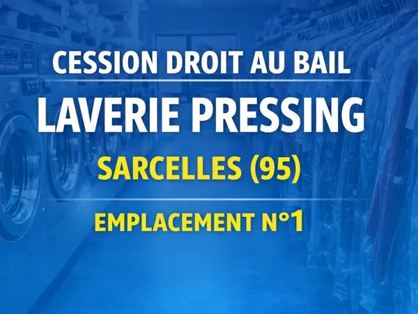 Cession de bail Laverie Pressing Sarcelles 60 m2