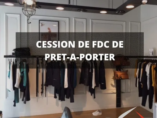 A VENDRE - FONDS DE COMMERCE DE PRET-A-PORTER