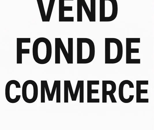 Vend fond de commerce