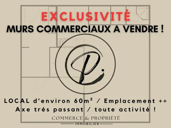 EXCLUSIVITÉ MURS COMMERCIAUX à VENDRE