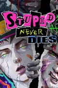 Stupid Never Dies
