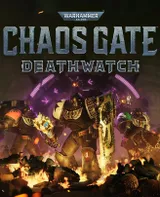 Warhammer 40,000: Chaos Gate - Deathwatch