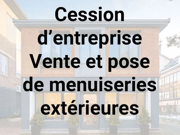 Entreprise de menuiserie rentable à vendre - Haute-Savoie (départ retraite)