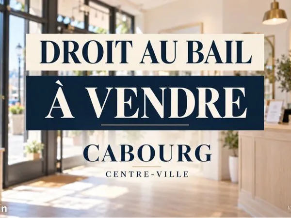 Droit au bail - local 45m2 - Centre-ville de Cabourg
