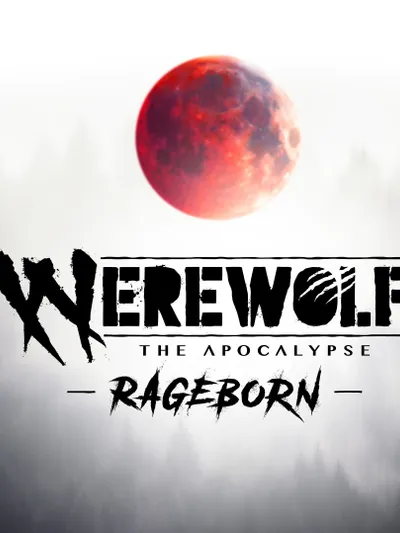 Werewolf: The Apocalypse - Rageborn