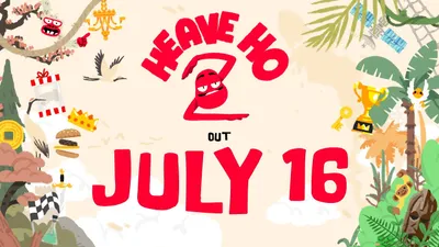 Heave Ho 2 : Un trailer d’annonce complètement déjanté pour un retour qui va faire mouche !
